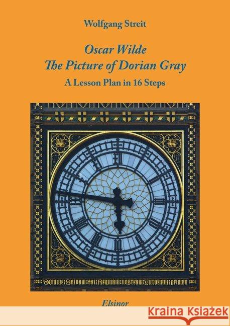 Oscar Wilde: The Picture of Dorian Gray : A Lesson Plan in 16 Steps Streit, Wolfgang 9783939483342
