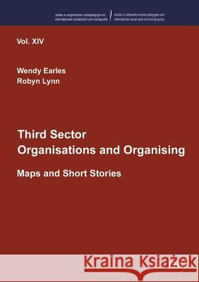 Third Sector Organisations and Organising Earles, Wendy; Lynn, Robyn 9783941482920 Europäischer Hochschulverlag