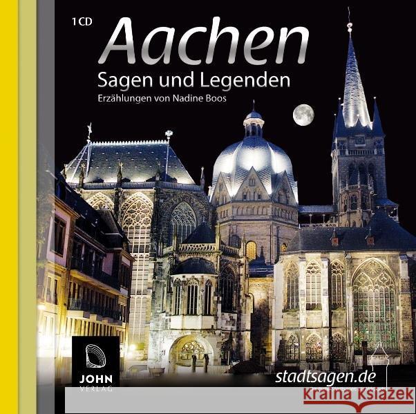 Aachen Sagen und Legenden, 1 Audio-CD : Stadtsagen und Geschichte der Stadt Aachen. Lesung Boos, Nadine 9783942057141 John, Hamburg