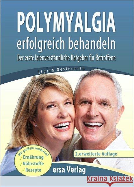 Polymyalgia erfolgreich behandeln : Der erste laienverständliche Ratgeber für Betroffene. Mit großem Sonderteil Ernährung, Nährstoffe, Rezepte Nesterenko, Sigrid 9783944523026