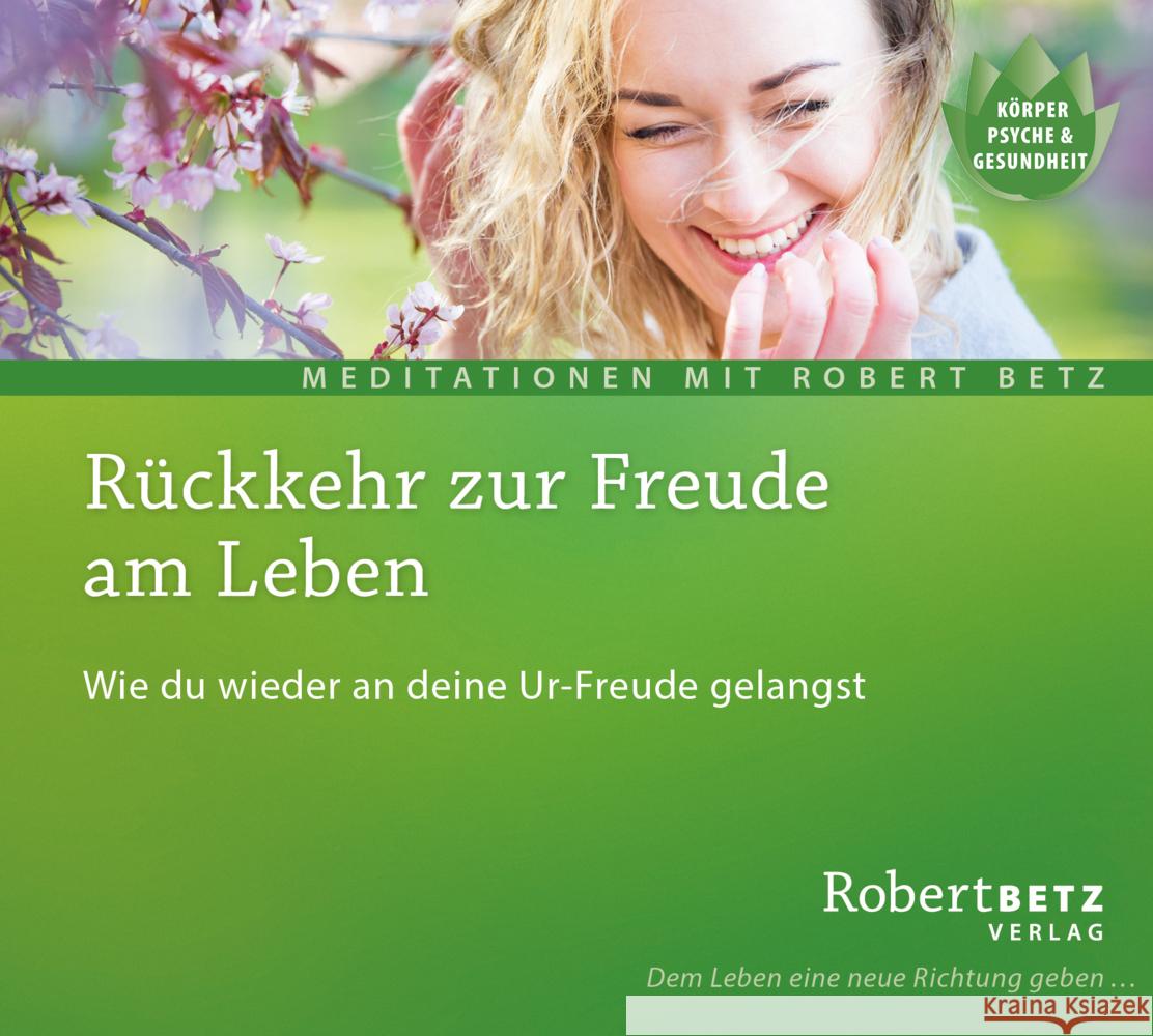 Rückkehr zur Freude am Leben, Audio-CD Betz, Robert 9783946016304