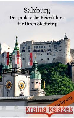 Salzburg - Der praktische Reiseführer für Ihren Städtetrip Angeline Bauer 9783946280248