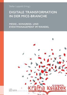 Digitale Transformation in der MICE-Branche Luppold, Stefan 9783946589174 Wfa Medien Verlag