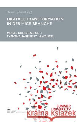 Digitale Transformation in der MICE-Branche Luppold, Stefan 9783946589181 Wfa Medien Verlag