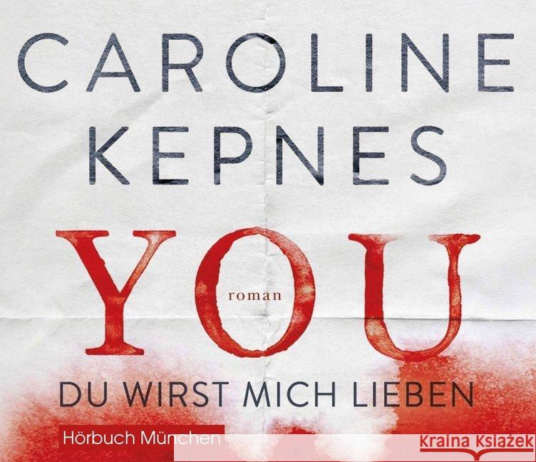 YOU - Du wirst mich lieben, 10 Audio-CDs : Lesung Kepnes, Caroline 9783946591184