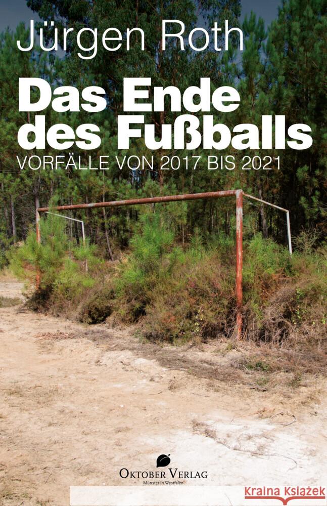 Das Ende des Fußballs Roth, Jürgen 9783946938583