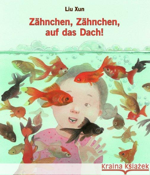 Zähnchen, Zähnchen, auf das Dach! Xun, Liu 9783946986058 Edition Bracklo