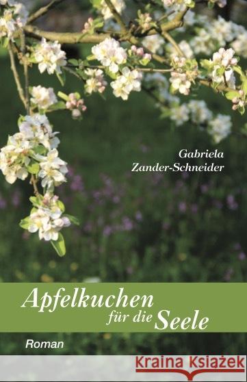 Apfelkuchen für die Seele Zander-Schneider, Gabriela 9783947233557 Scholastika