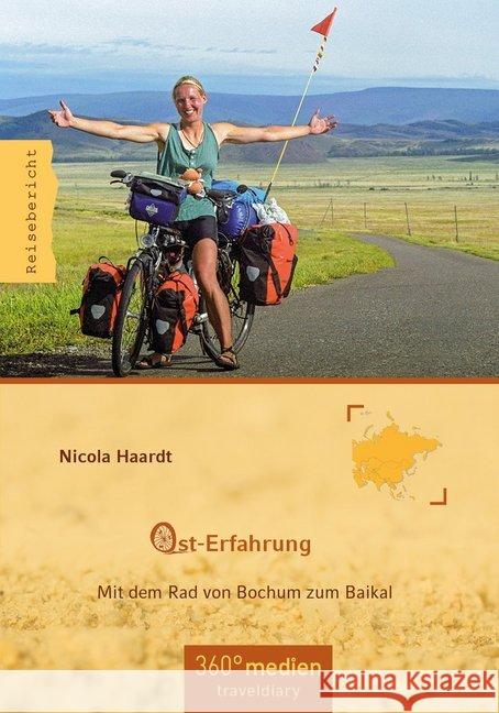 Ost-Erfahrung : Mit dem Rad von Bochum zum Baikal Haardt, Nicola 9783947944064 traveldiary