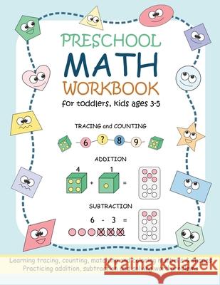 Preschool Math Workbook for Toddlers, Kids Ages 3-5: Beginner Math Practice Workbook: Number Tracing Counting Matching Coloring Numbers and Shapes Add Ananya Prechavut 9783949329074