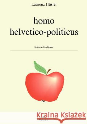 homo helvetico-politicus Laurenz H 9783952113257 Melusine Verlag