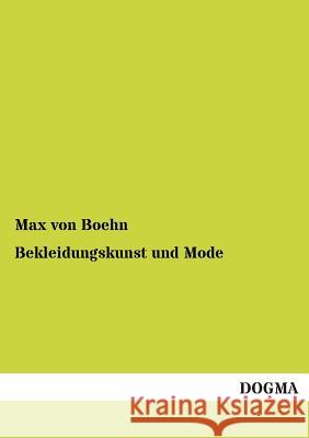 Bekleidungskunst Und Mode Boehn, Max von 9783954543618 Dogma