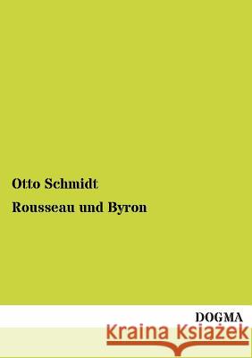 Rousseau Und Byron Schmidt, Otto 9783955079772