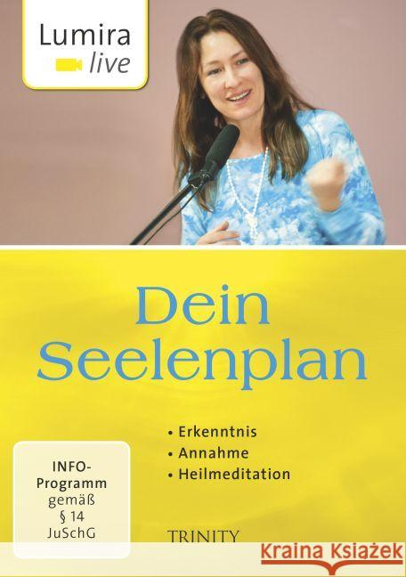 Dein Seelenplan, DVD : Erkenntnis - Annahme - Heilmeditation. DE Lumira 9783955501341