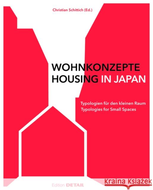 Wohnkonzepte in Japan. Housing in Japan : Typologien für den kleinen Raum Christian Schittich 9783955533168