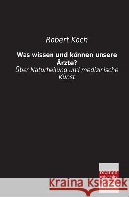 Was Wissen Und Konnen Unsere Arzte? Robert Koch 9783955621667 Bremen University Press