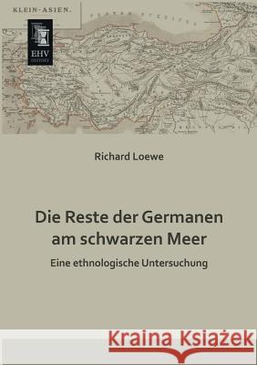 Die Reste Der Germanen Am Schwarzen Meer Richard Loewe 9783955641962