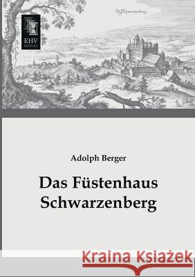 Das Fustenhaus Schwarzenberg Adolph Berger 9783955643485