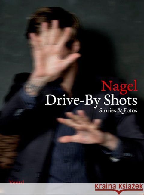 Drive-By Shots : Stories & Fotos Nagel 9783955750381