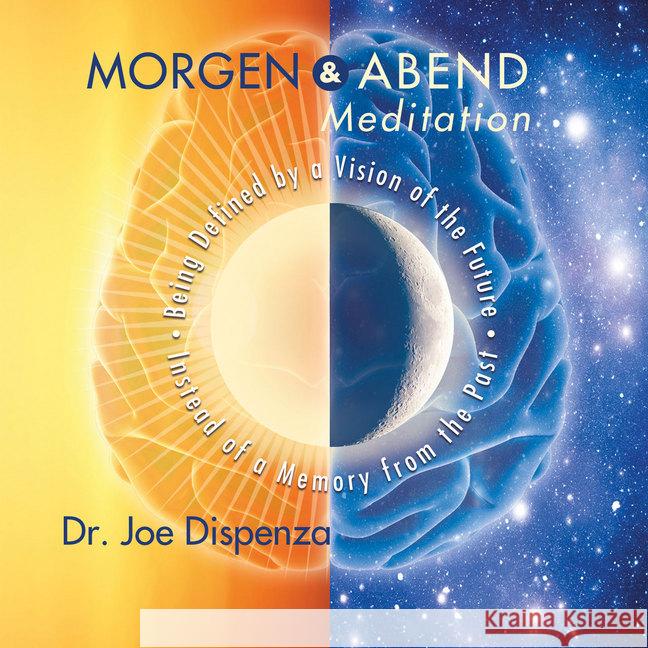 Morgen- und Abendmeditation, Audio-CD Dispenza, Joe 9783956280061