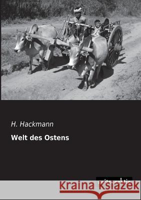 Welt Des Ostens H. Hackmann 9783956560729