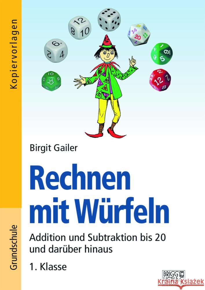 Rechnen mit Würfeln 1. Klasse Gailer, Birgit 9783956604287 Brigg Verlag