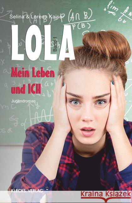 Lola - Mein Leben und ich : Jugendroman Kaiser, Selina; Kaiser, Loreen 9783956835025