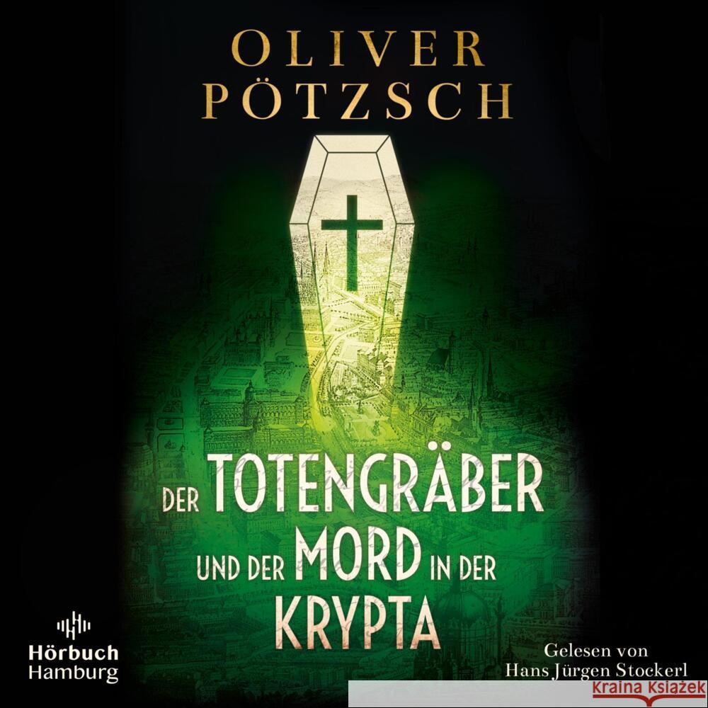 Der Totengräber und der Mord in der Krypta (Die Totengräber-Serie 3), 2 Audio-CD, 2 MP3 Pötzsch, Oliver 9783957132925