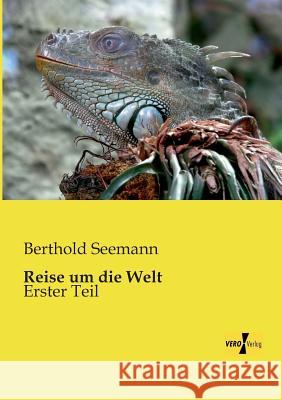 Reise um die Welt: Erster Teil Berthold Seemann 9783957381231 Vero Verlag
