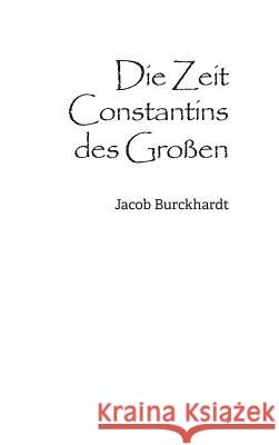 Die Zeit Constantins des Großen Jacob Burckhardt 9783958014893 Severus