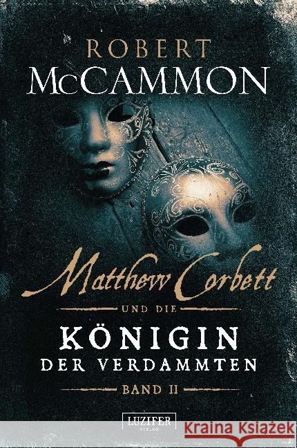 Matthew Corbett und die Königin der Verdammten. Bd.2 : Historischer Thriller McCammon, Robert 9783958353282
