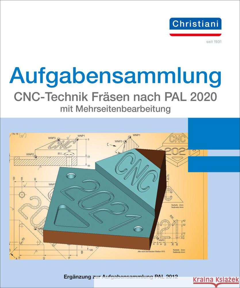 Aufgabensammlung CNC-Technik Fräsen nach PAL 2020 mit Mehrseitenbearbeitung Berger, Matthias, Volker, Frank 9783958633087