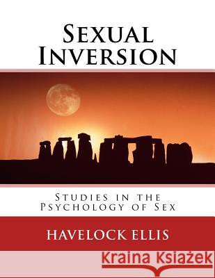 Sexual Inversion: Studies in the Psychology of Sex Havelock Ellis 9783959402712 Reprint Publishing