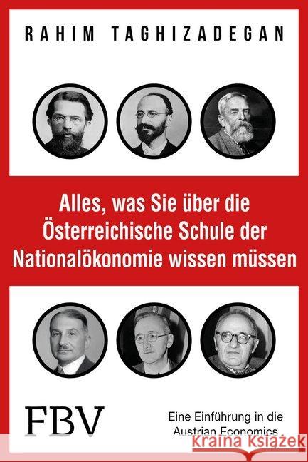 Alles, was Sie über die Österreichische Schule der Nationalökonomie wissen müssen : Eine Einführung in die Austrian Economics Taghizadegan, Rahim 9783959720083 FinanzBuch Verlag