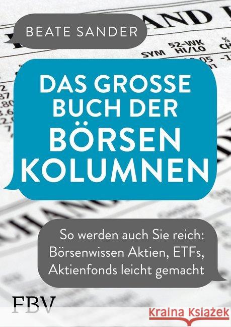 Das große Buch der Börsenkolumnen : So werden auch Sie reich: Börsenwissen Aktien, ETFs, Aktienfonds leicht gemacht Sander, Beate 9783959721950