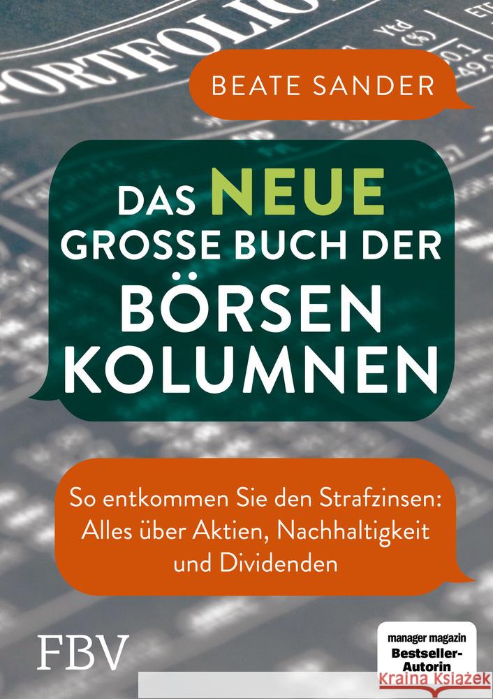 Das neue große Buch der Börsenkolumnen : So entkommen Sie den Strafzinsen: alles über Aktien, Nachhaltigkeit und Dividenden Sander, Beate 9783959723312