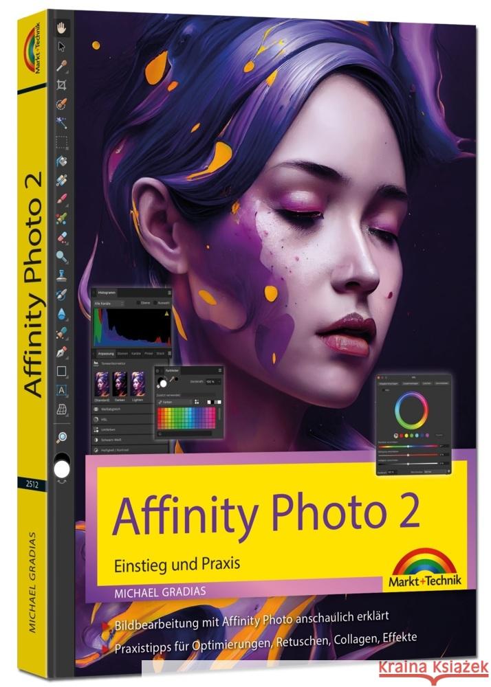 Affinity Photo 2 - Einstieg und Praxis für Windows Version - Die Anleitung Schritt für Schritt zum perfekten Bild Gradias, Michael 9783959825122 Markt + Technik