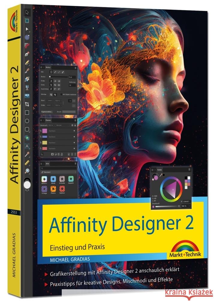 Affinity Designer 2 - Einstieg und Praxis für Windows Version - Die Anleitung Schritt für Schritt Gradias, Michael 9783959825535 Markt + Technik