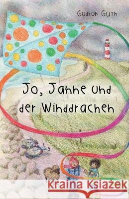 Jo, Janne und der Winddrachen: Und andere Geschichten ?ber Kinder und Tiere Gudrun G?th 9783960746027