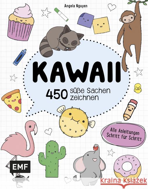 Kawaii - 450 süße Sachen zeichnen : Alle Anleitungen Schritt für Schritt Nguyen, Angela 9783960930921