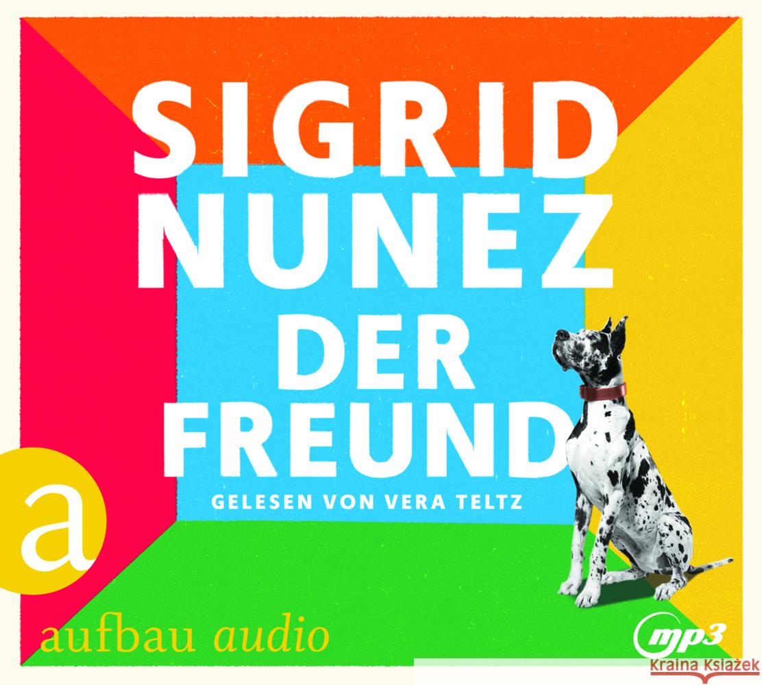 Der Freund, 1 Audio-CD, MP3 : Roman, Lesung, Lesung. Ungekürzte Ausgabe Nunez, Sigrid 9783961052752 Aufbau-Verlag