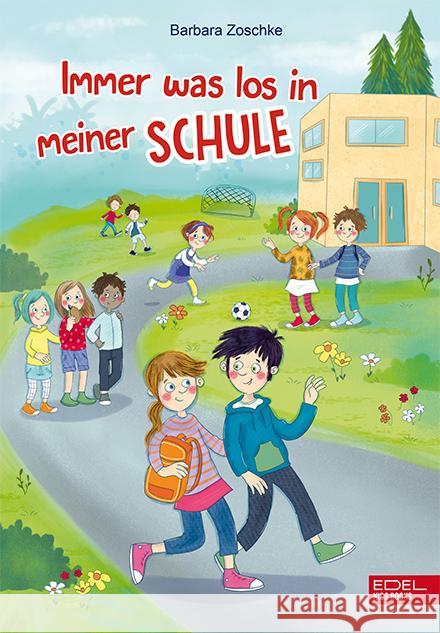 Immer was los in meiner Schule (Band 2) Zoschke, Barbara 9783961292448 Edel Kids Books - ein Verlag der Edel Verlags