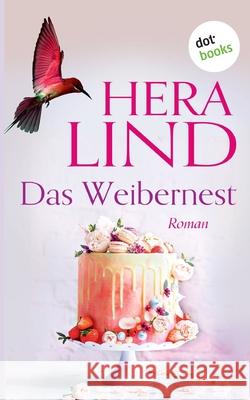 Das Weibernest: Roman Lind, Hera 9783961485116