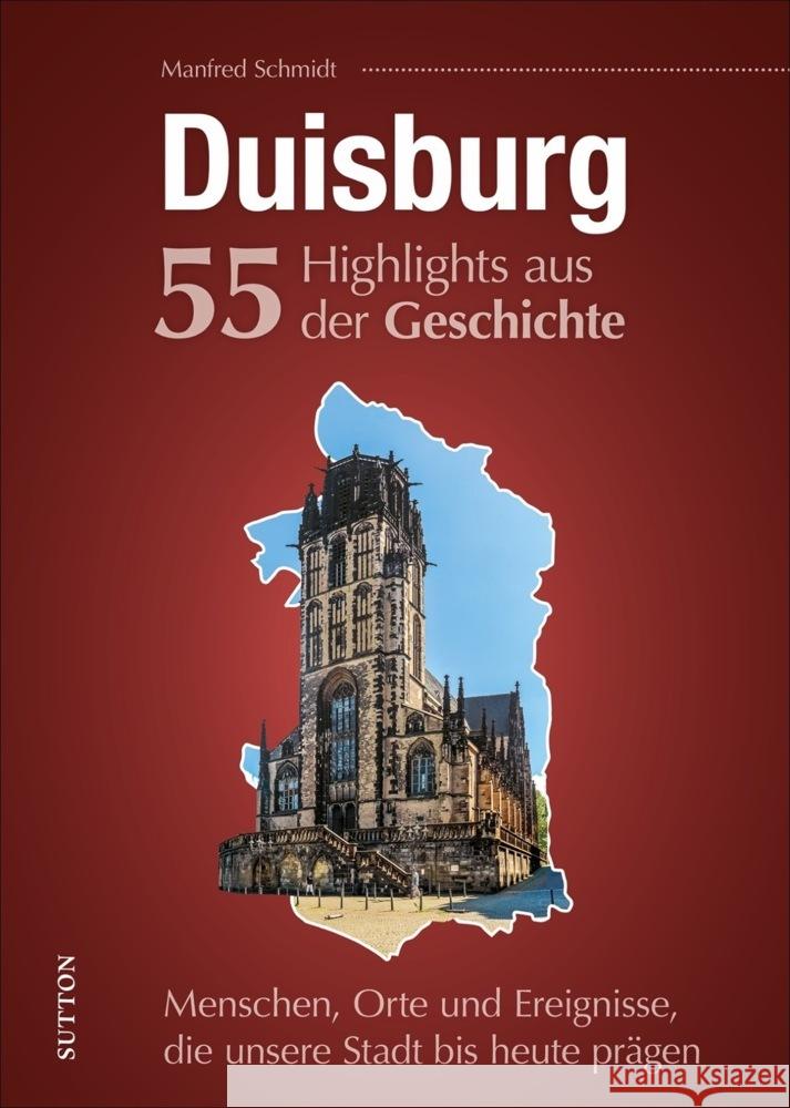 Duisburg. 55 Highlights aus der Geschichte Schmidt, Manfred 9783963032868