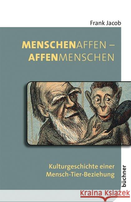 MenschenAffen - AffenMenschen Jacob, Frank 9783963172014 Büchner Verlag