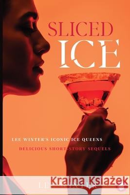 Sliced Ice: Lee Winter's Iconic Ice Queens Lee Winter 9783963245305