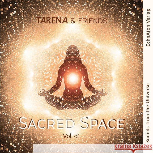 Tarena & friends - Sounds from the Universe. Vol.1, 1 Audio-CD : Sounds from the Universe. Meditationsmusik Tarena; O'Neill, Dennis 9783964420053 EchnAton Verlag