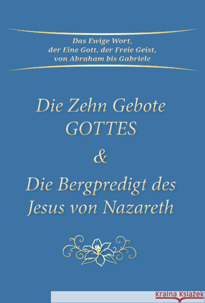 Die Zehn Gebote Gottes & Die Bergpredigt des Jesus von Nazareth Gabriele 9783964463166