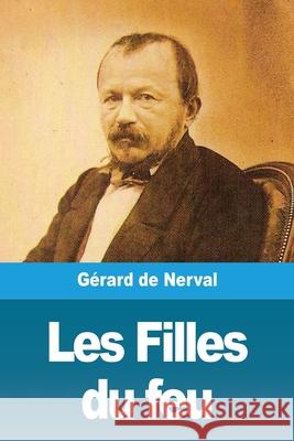 Les Filles du feu Gérard de Nerval 9783967879438