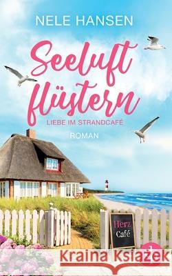 Seeluftflüstern: Liebe im Strandcafé Hansen, Nele 9783968179520 DP Verlag